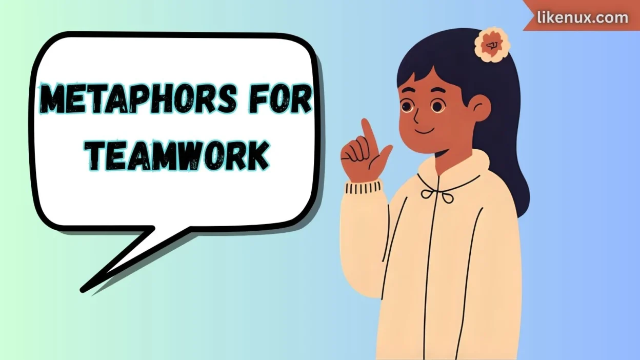 Metaphors for Teamwork