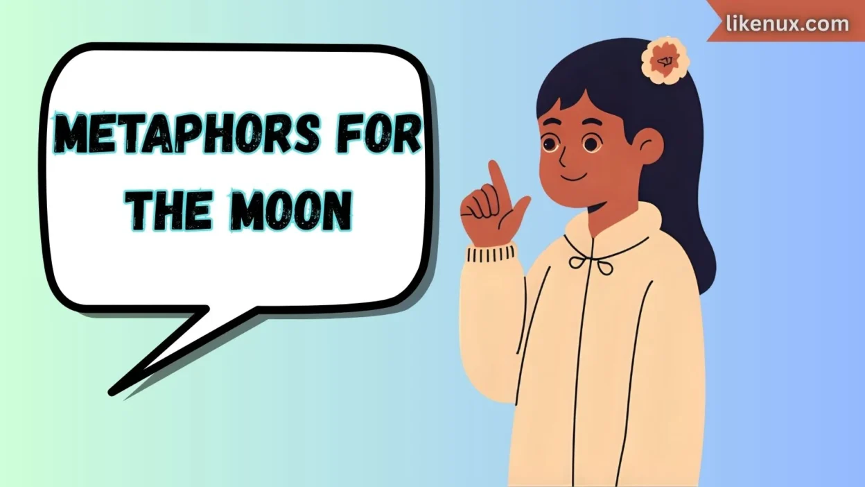 Metaphors for the Moon