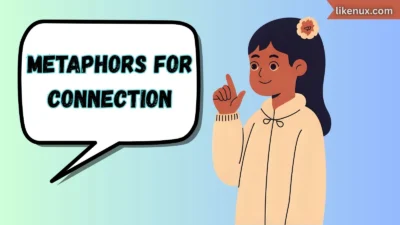 Metaphors for Connection