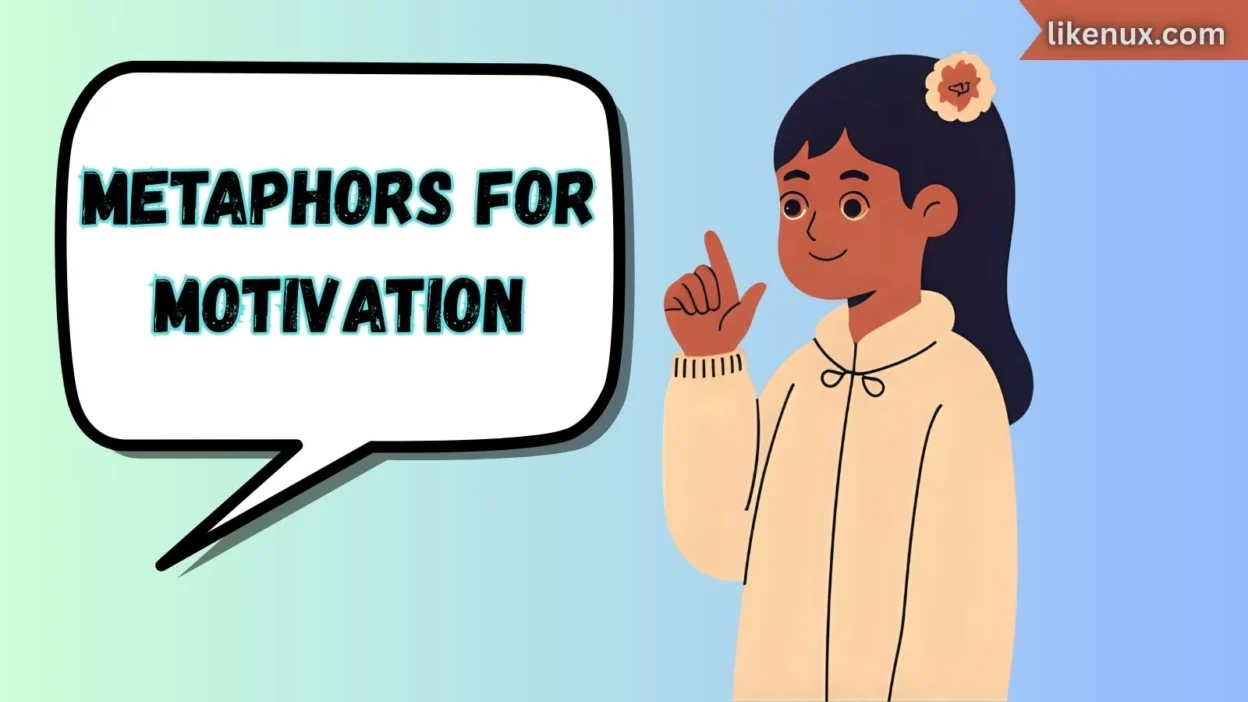 Metaphors for Motivation