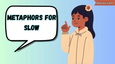 Metaphors for Slow