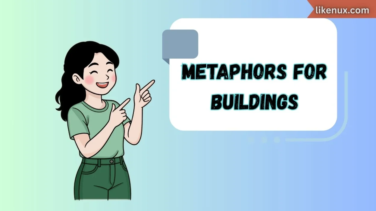 Metaphors for Buildings