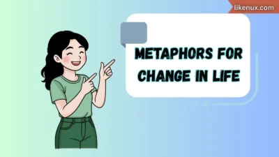 Metaphors for Change in Life