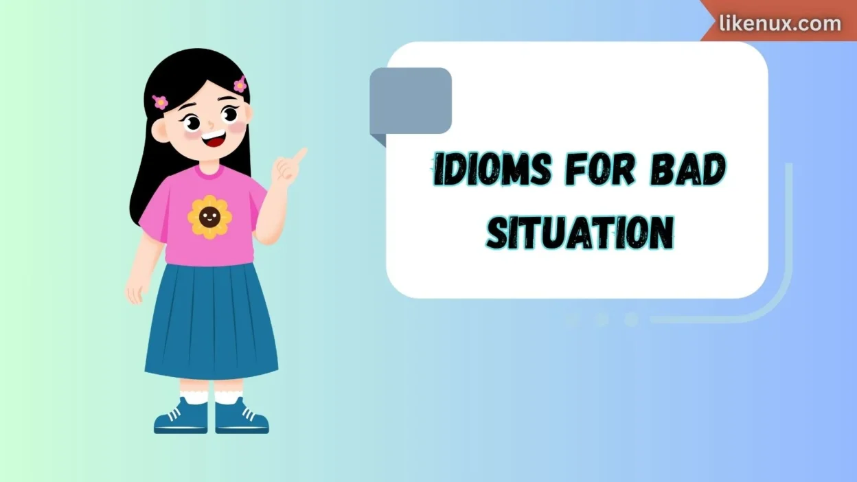 Idioms for Bad Situation