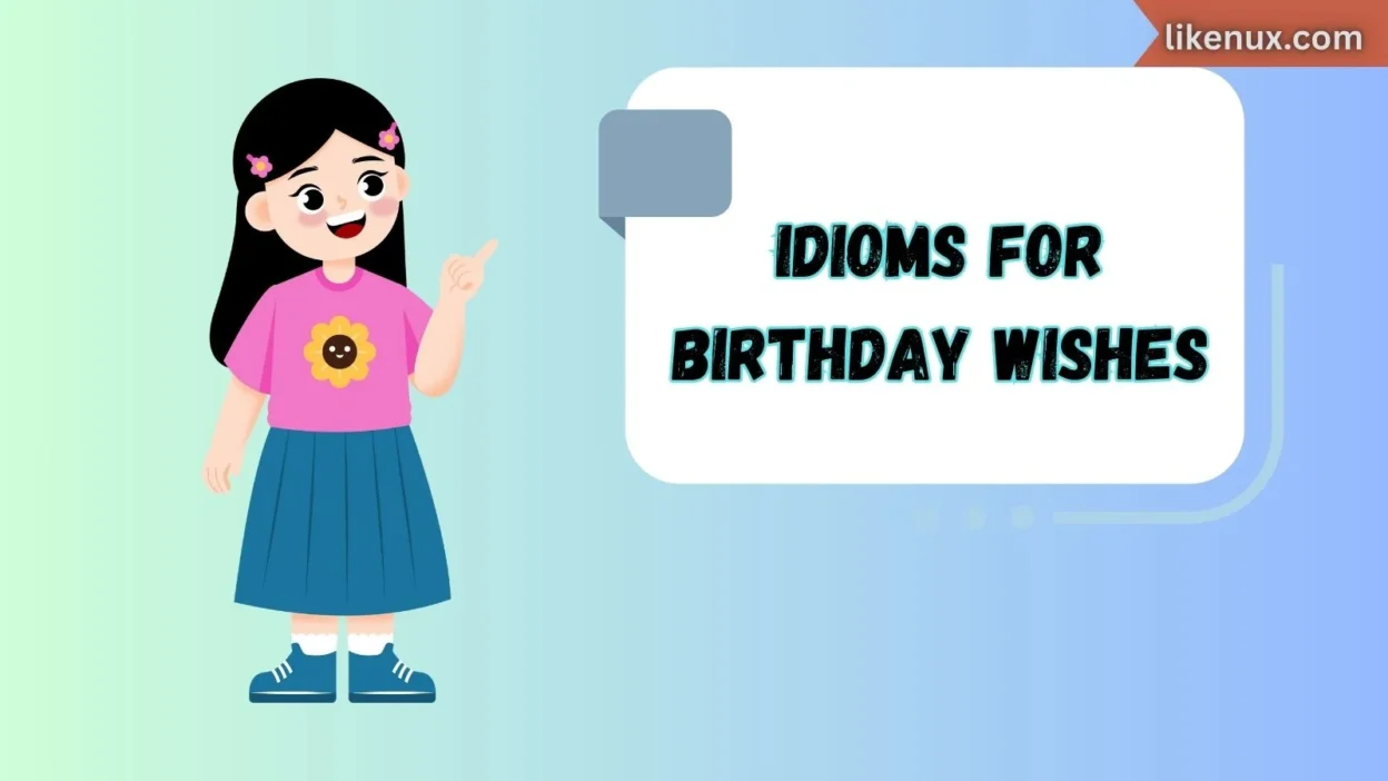 Idioms for Birthday Wishes