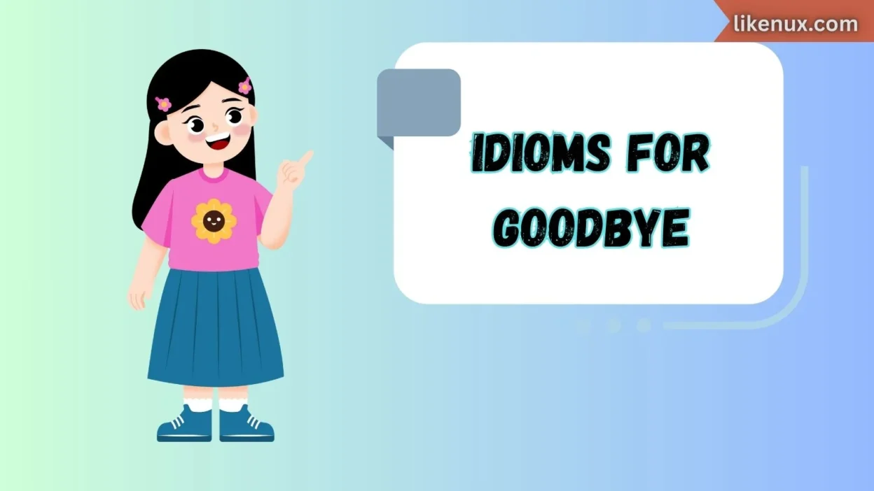 Idioms for Goodbye