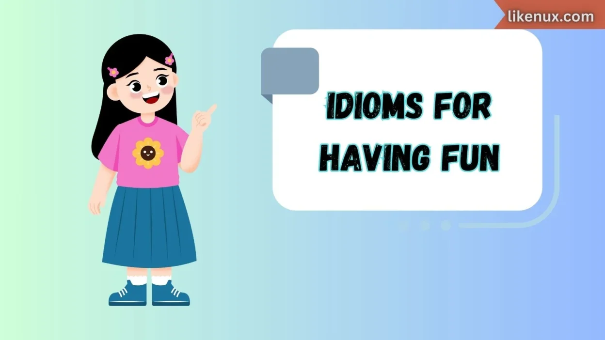 Idioms for Having Fun