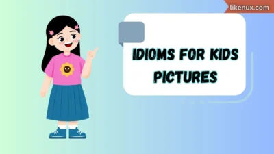 Idioms for Kids Pictures