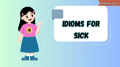 Idioms for Sick