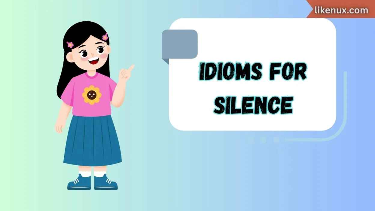 Idioms for Silence