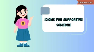 Idioms for Supporting Someone