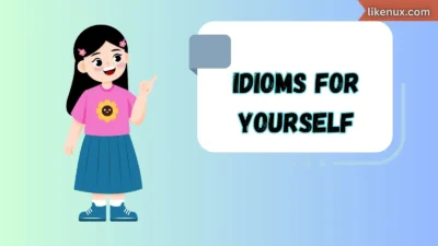 Idioms for Yourself