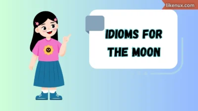 Idioms for the Moon