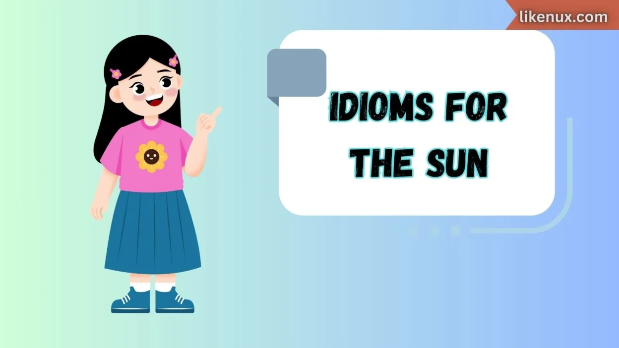 Idioms for the Sun
