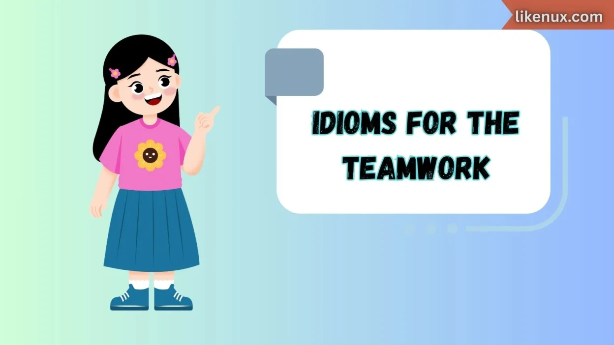 Idioms for the Teamwork