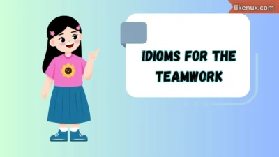 Idioms for the Teamwork