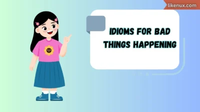 Idioms for Bad Things Happening