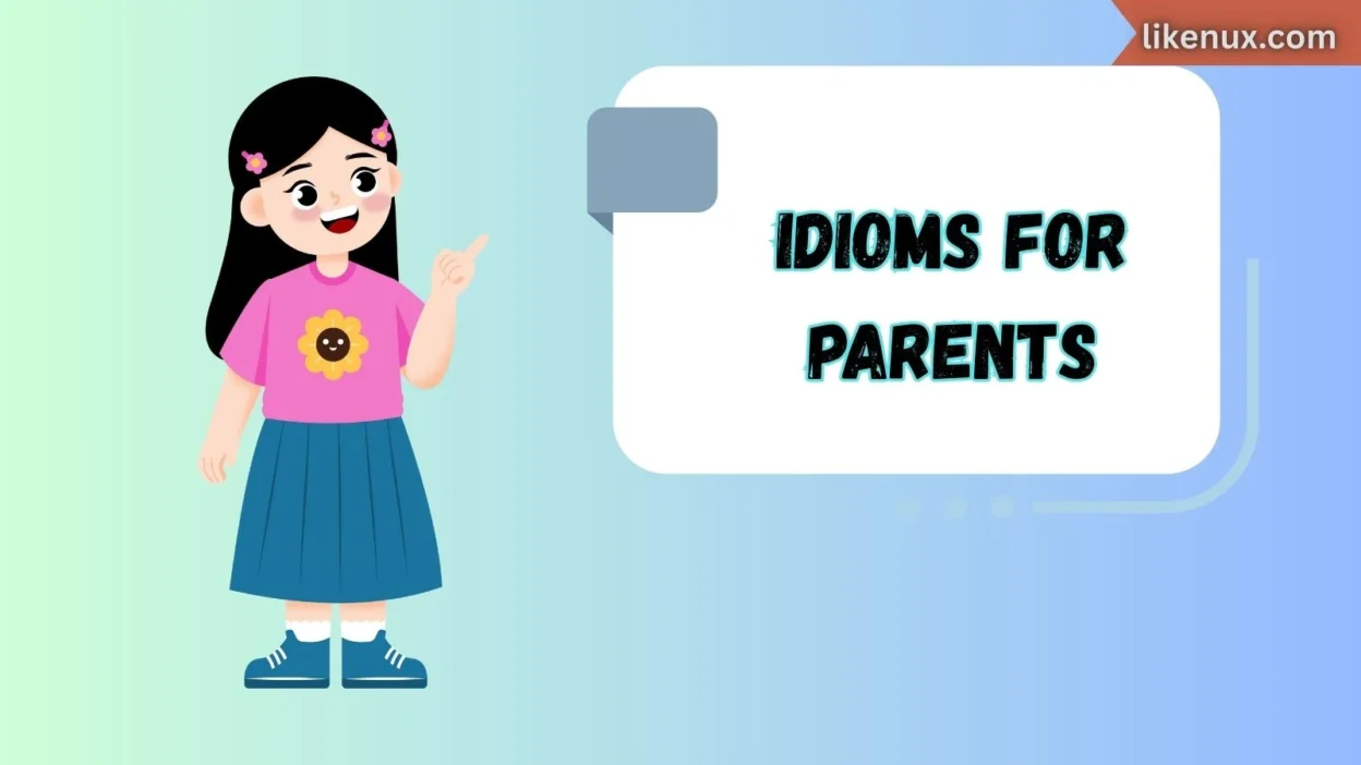 Idioms for Parents