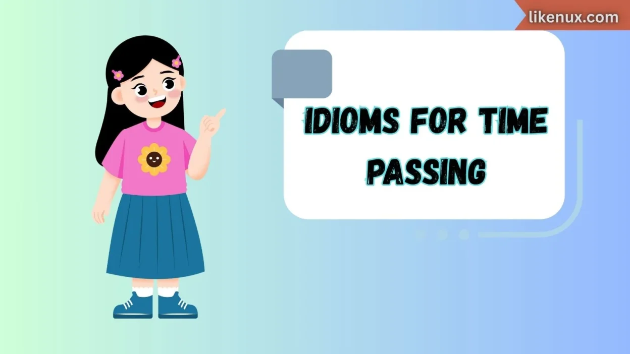 Idioms for Time Passing