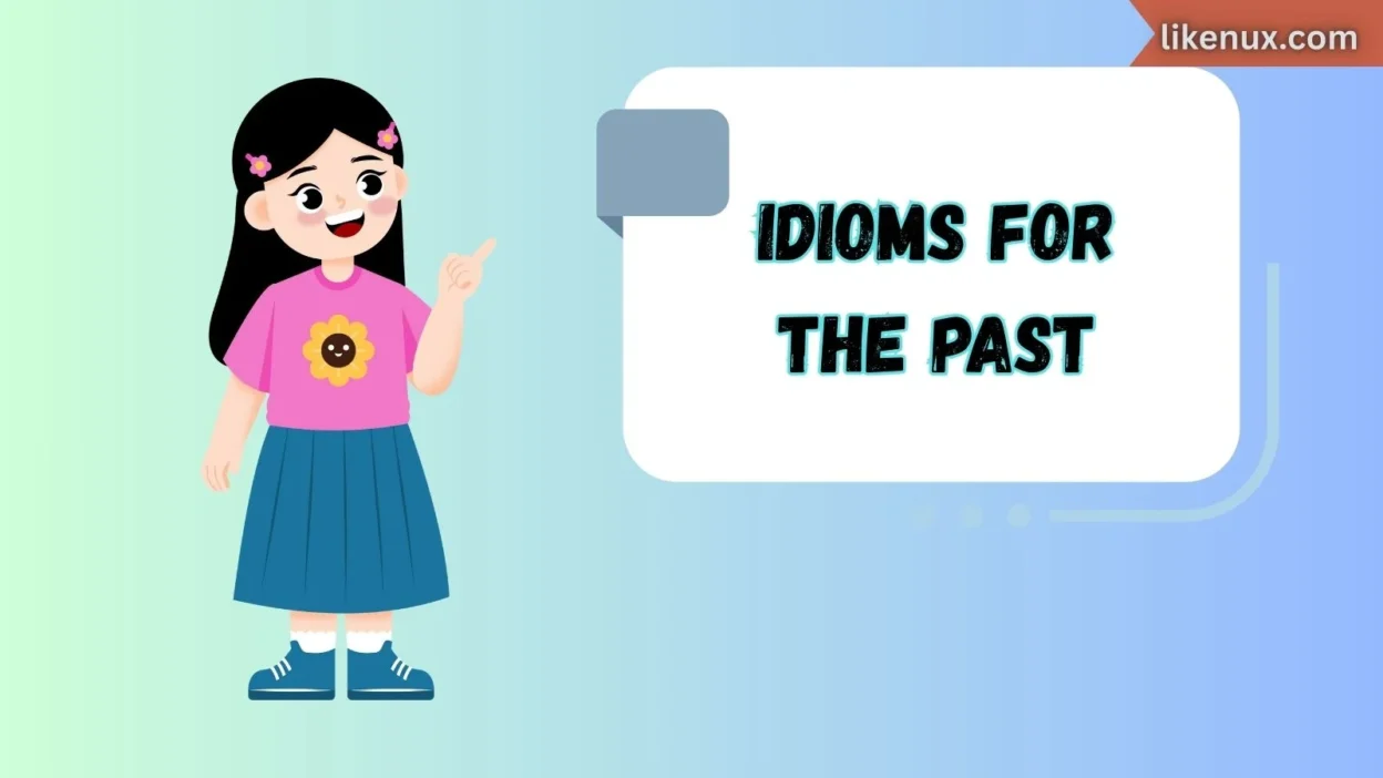 Idioms for the Past