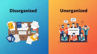 Disorganized vs Unorganized